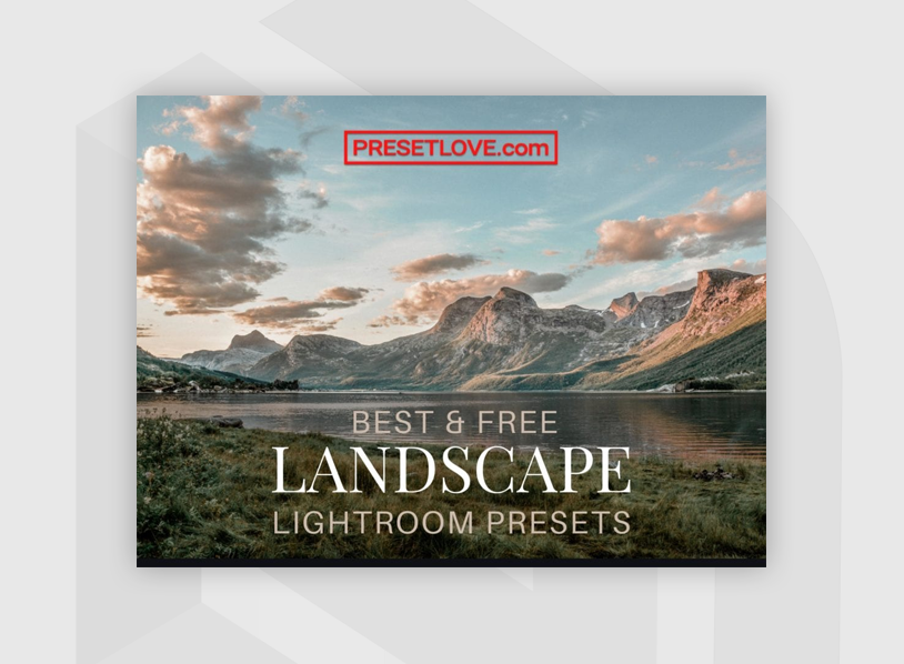 34 Best Lightroom Presets for Landscapes