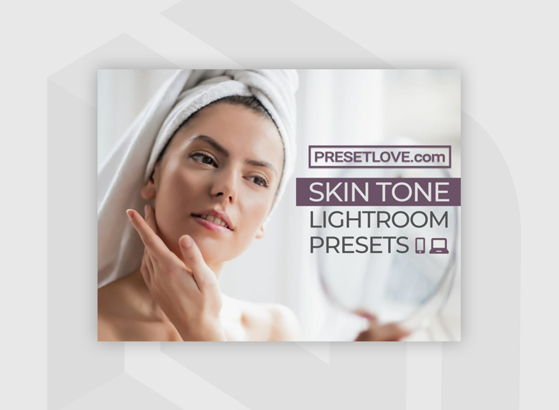 30+ Skin Tone Lightroom Presets for Mobile and Desktop